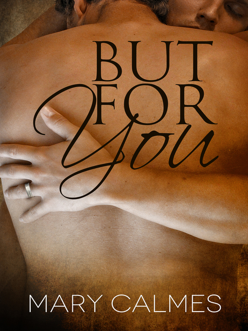 Title details for But for You by Mary Calmes - Available